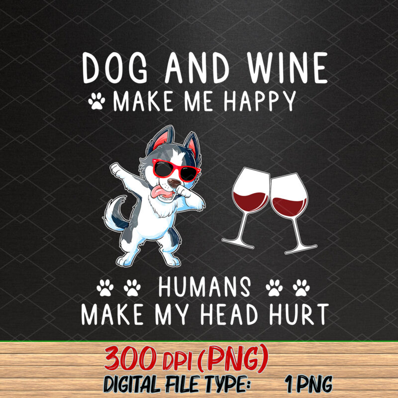 Dog and Wine Lover Png, Dogs Lover, Wine Lover, Gift For Dog Mom, Dog Mama, Fur Mama, Wine Lover Gift, Fur Parent, Dog Lover PNG File TC