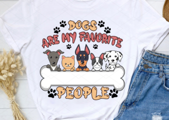 Dogs Are My Favorite People Png, Funny Dog, Dogs Are My Favorite, Dog Mom, Dog Lover Shirt, Dog Lover Gift, Dog Lover PNG File TL