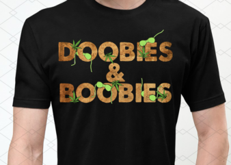 Doobies Boobies Breast Bra Weed Cannabis Marijuana Joint Pot NL t shirt vector illustration