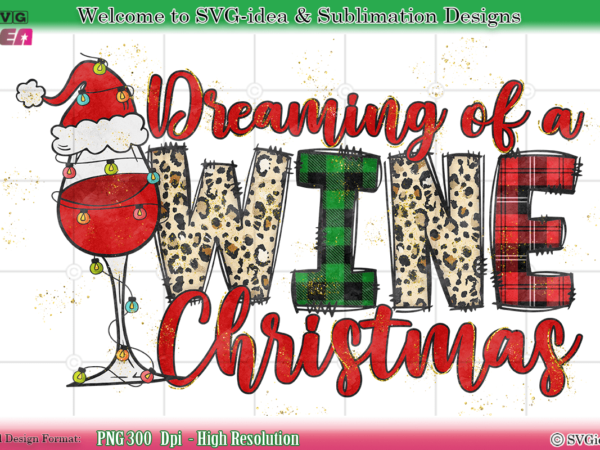 Dreaming of a wine christmas png sublimation design