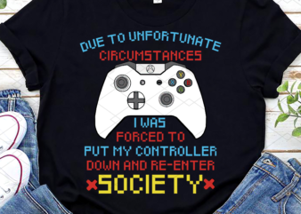 Due To Unfortunate Circumstances Gaming Funny Gamer Consoles NL t shirt vector illustration