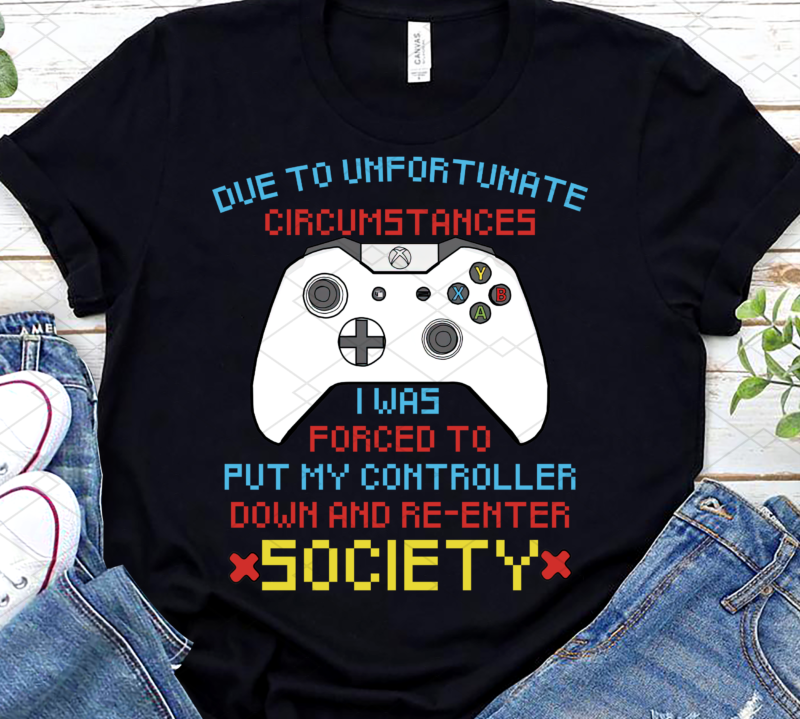 Due To Unfortunate Circumstances Gaming Funny Gamer Consoles NL