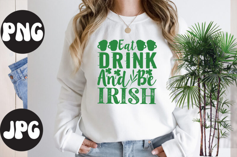 Eat Drink And Be Irish, St Patrick's Day Bundle,St Patrick's Day SVG Bundle,Feelin Lucky PNG, Lucky Png, Lucky Vibes, Retro Smiley Face, Leopard Png, St Patrick's Day Png, St. Patrick's