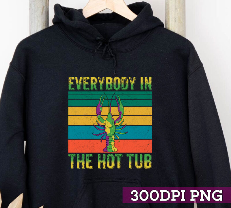 Everybody In The Hot Tub Funny Crawfish Mardi Gras Vintage Png, Mardi Gras Gift, Holiday Gift, Crawfish Mardi Gras PNG File TC