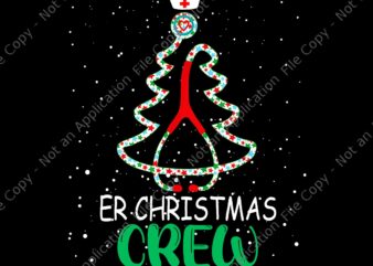 ER Christmas Crew Tree Emergency Room Png, Funny Xmas Nurse ER Png, ER Christmas Png, Christmas Crew Png, Nurse Christmas Png vector clipart