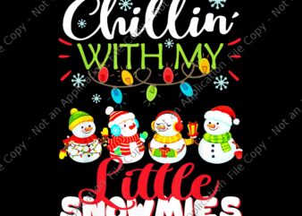 Chillin’ With My Little Snowmies Teacher Christmas Png, Snowmies Christmas Png, Snow Xmas Png, Christmas Png