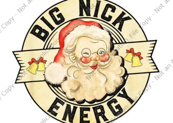 Big Nick Energy Png, Funny Vintage Santa Claus Wink Christmas Png, Big Nick Energy Santa Png, Santa Christmas Png t shirt template