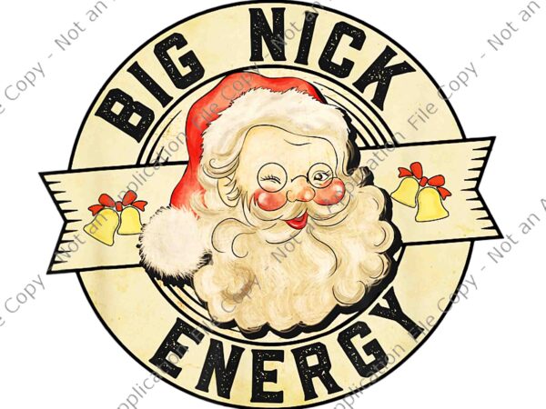 Big nick energy png, funny vintage santa claus wink christmas png, big nick energy santa png, santa christmas png t shirt template Big nick energy png, funny vintage santa claus wink christmas png, big nick energy santa png, santa christmas png t shirt template