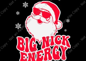 Big Nick Energy Christmas Reindeer Svg, Big Nick Energy Santa Svg, Santa Christmas Svg, Christmas Svg