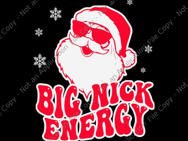 Big nick energy christmas reindeer svg, big nick energy santa svg, santa christmas svg, christmas svg t shirt template