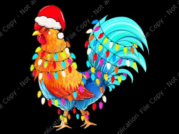 Christmas lights chicken wearing xmas png, hat chicken hen lover png, chicken lights christmas png, chicken xmas png t shirt vector file