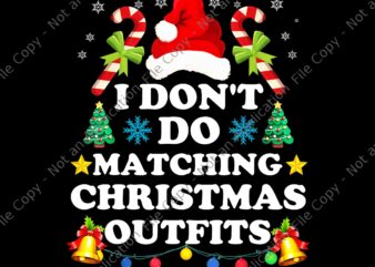 I Don’t Do Matching Christmas Outfits Couples But I Do Xmas Png, Christmas Png, Hat Santa Christmas Png, Christmas Png
