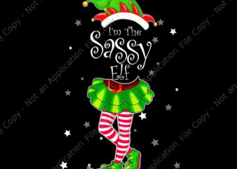 I’m The Sassy Elf Christmas Png, Elf Christmas Png, ELF Xmas Png, Sassy Christmas Png t shirt design for sale