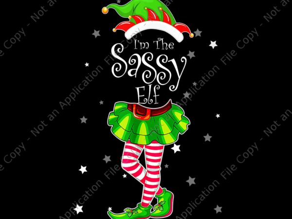 I’m the sassy elf christmas png, elf christmas png, elf xmas png, sassy christmas png t shirt design for sale