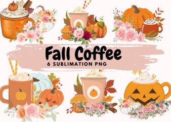 Fall Coffee Sublimation best T-shirt Design Clipart PNG