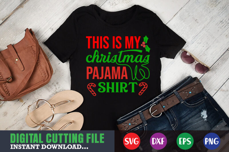 This is my christmas pajama shirt svg, print template, christmas naughty svg, christmas svg, christmas t-shirt, christmas svg shirt print template, svg, merry christmas svg, christmas vector, christmas sublimation design,
