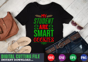 My student are smart cookies svg, print template, christmas naughty svg, christmas svg, christmas t-shirt, christmas svg shirt print template, svg, merry christmas svg, christmas vector, christmas sublimation design, christmas cut file