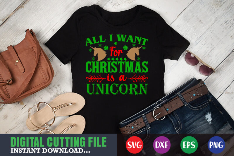 All i want for christmas is a unicorn svg, print template, christmas naughty svg, christmas svg, christmas t-shirt, christmas svg shirt print template, svg, merry christmas svg, christmas vector, christmas