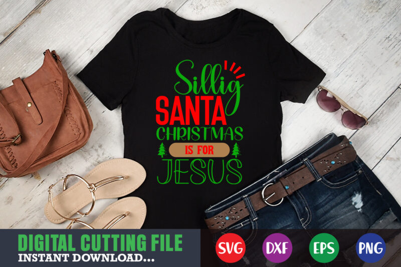Silling santa christmas is for jesus svg, print template, christmas naughty svg, christmas svg, christmas t-shirt, christmas svg shirt print template, svg, merry christmas svg, christmas vector, christmas sublimation design,
