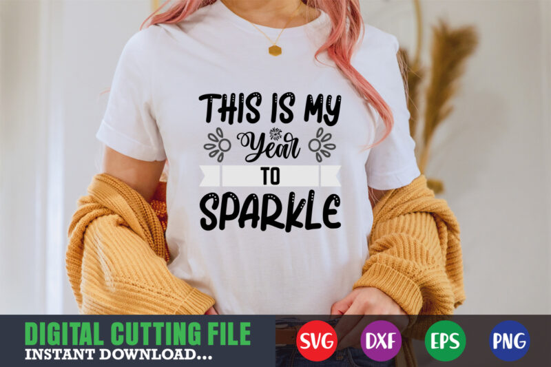 This is my year to Sparkle SVG
