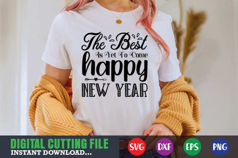 The best is yet to come happy new year SVG