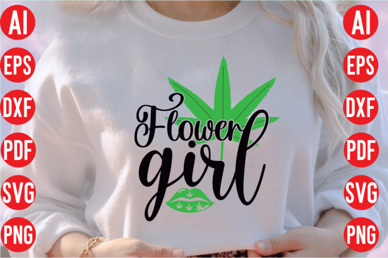 Flower girl SVG design, Flower girl t shirt design, weed svg bundle design, weed tshirt design bundle,weed svg bundle quotes,weed svg bundle, marijuana svg bundle, cannabis svg,weed svg, stoner svg