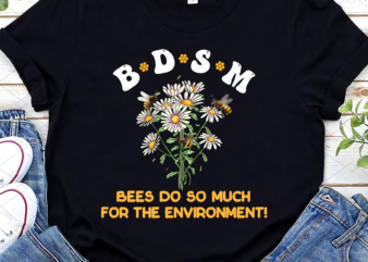 Funny Bee BDSM Bees Do So Much For The Environment NC