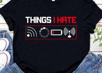 Funny Computer Geek Things I Hate Hilarious Gamer Gaming NC t shirt graphic design