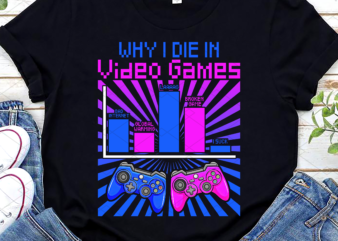 Funny Gamer Why I Die In Video Games Game Controller Gaming NL