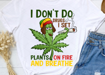 Funny I Don_t Do Drugs Cannabis Marijuana Weed Pot Leaf 420 NL t shirt graphic design