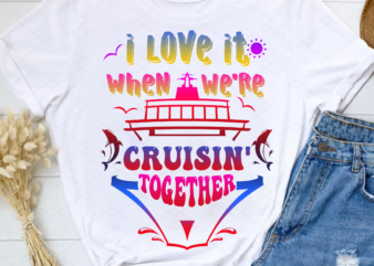 Funny I Love It When We_re Cruisin_ Together Matching Couple NL