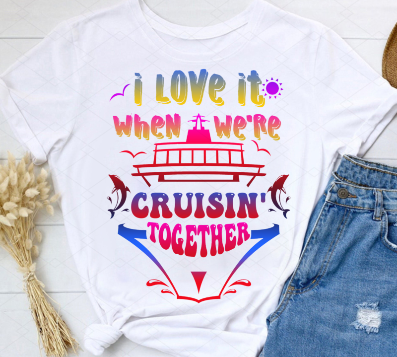 Funny I Love It When We_re Cruisin_ Together Matching Couple NL