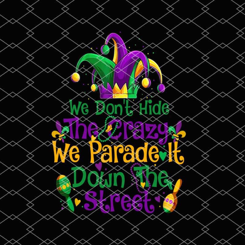 Funny Mardi Gras We Don_t Hide Crazy Parade Street Beads NL