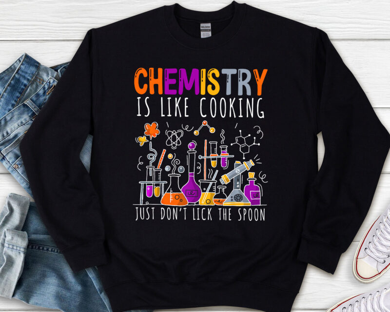 Funny Nerd Chemist Chemistry Is Like Cooking Science NL