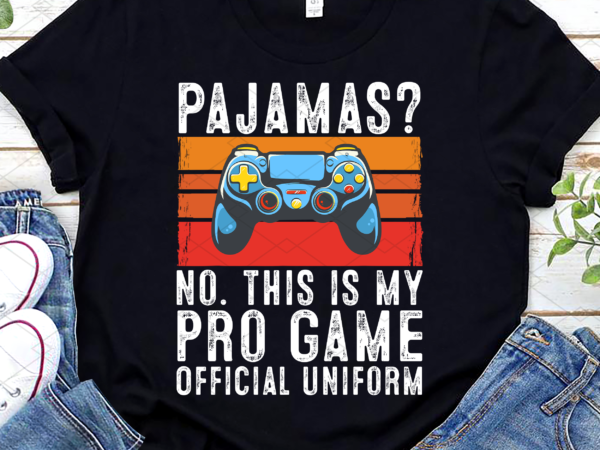 Funny pajamas this is my pro gamer official uniform gaming nc t shirt graphic design