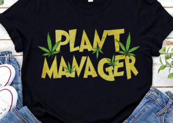 Funny Plant Manager Weed Grower Marijuana Cannabis Smoker NL