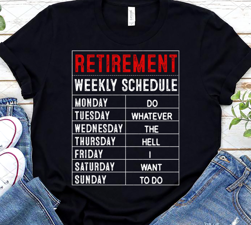 Funny Retirement Weekly Schedule Retired Retro Vintage NC - Buy t-shirt ...