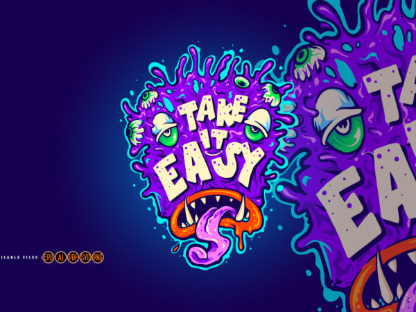 Funny monster take it easy svg t shirt graphic design