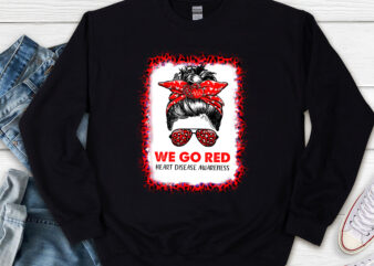 Go Red Messy Bun Women In February Heart Disease Awareness NL t shirt design template