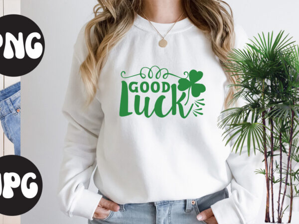 Good luck, good luck svg design, st patrick’s day bundle,st patrick’s day svg bundle,feelin lucky png, lucky png, lucky vibes, retro smiley face, leopard png, st patrick’s day png, st.