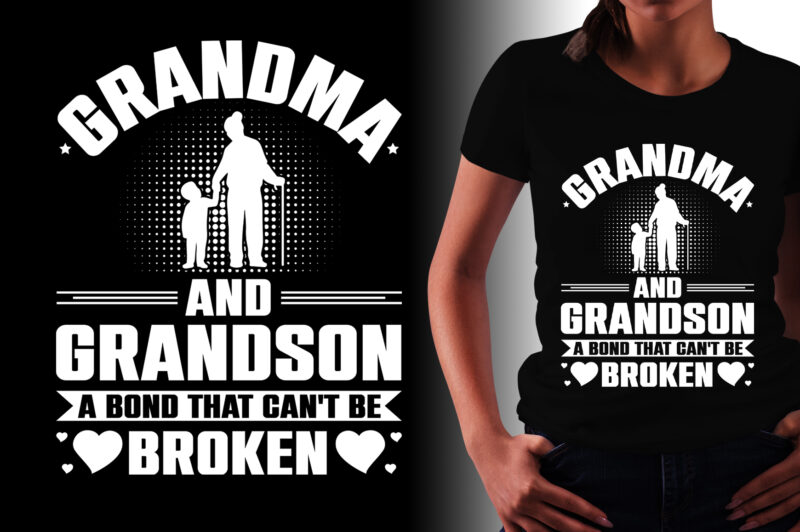 Grandma And Grandson A Bond That Can’t be Broken T-Shirt Design