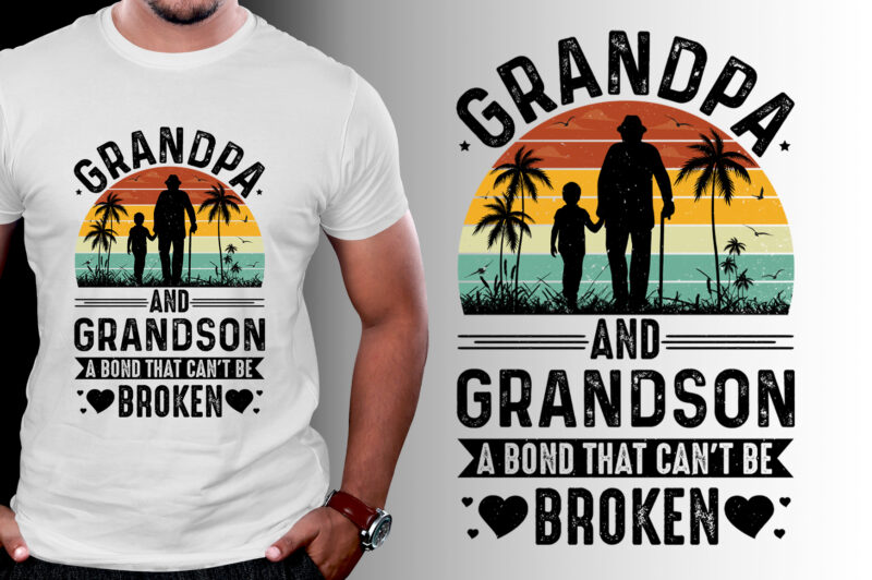 Grandpa And Grandson A Bond That Can’t be Broken T-Shirt Design