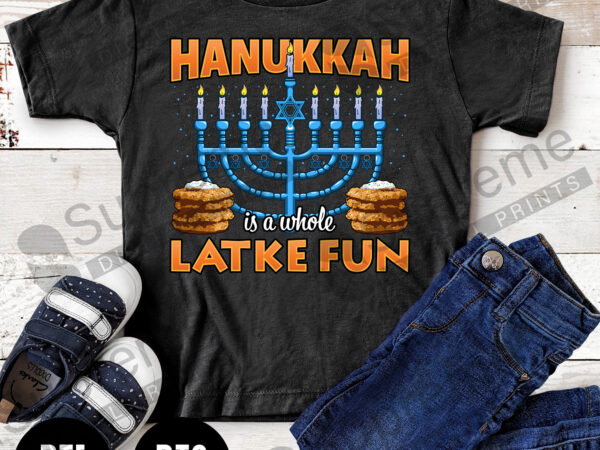 Hanukkah is a whole latke fun ready to print graphic t shirt