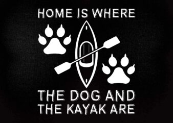 Kayaking Gift Outdoors Dog And Kayak SVG editable vector t-shirt design printable files