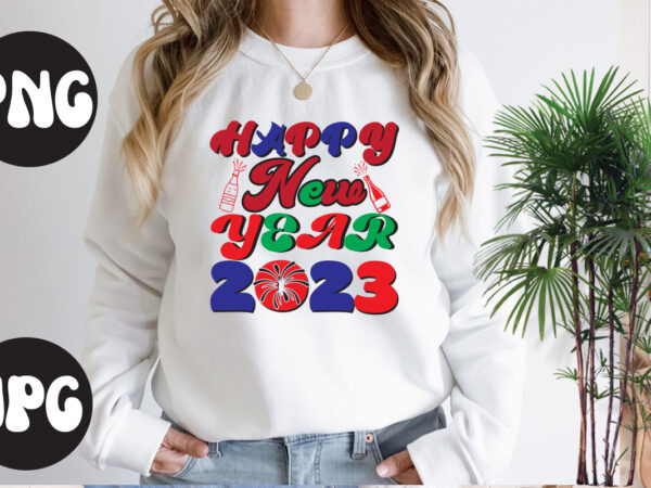 Happy new year 2023 retro design, happy new year 2023 svg design, new year’s 2023 png, new year same hot mess png, new year’s sublimation design, retro new year png,