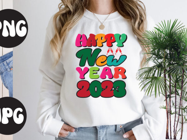 Happy new year 2023 retro design, happy new year 2023 svg design, new year’s 2023 png, new year same hot mess png, new year’s sublimation design, retro new year png,