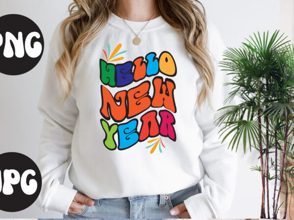 Hello new year retro design, new year’s 2023 png, new year same hot mess png, new year’s sublimation design, retro new year png, happy new year 2023 png, 2023 happy