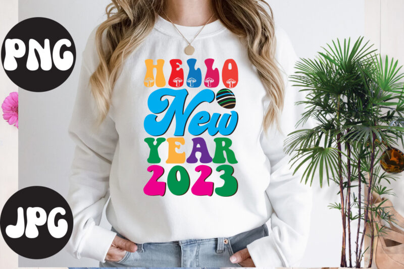 Hello new year 2023 SVG design, Hello new year 2023 SVG cut file, New Year's 2023 Png, New Year Same Hot Mess Png, New Year's Sublimation Design, Retro New Year