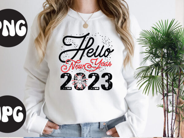 Hello new year 2023 svg design, hello new year 2023 svg cut file, new year’s 2023 png, new year same hot mess png, new year’s sublimation design, retro new year