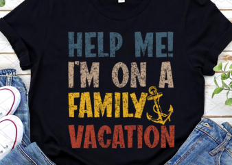 Help Me I_m On A Family Vacation Funny Cruising Cruise Ship NL